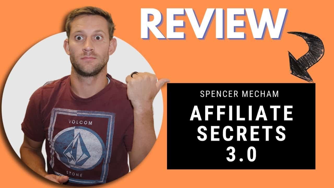 Affiliate secrets 3. 0 review by spencer mecham