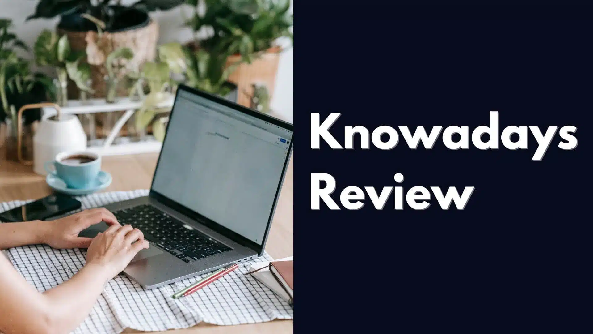 A split image. On the left side a woman types on a laptop. On the right side a screen overlay reads "Knowadays Revier"