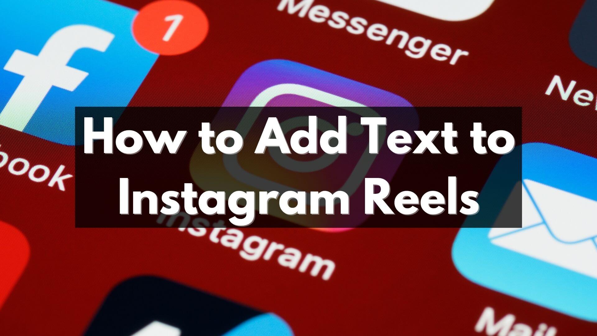 How to add text to reels
