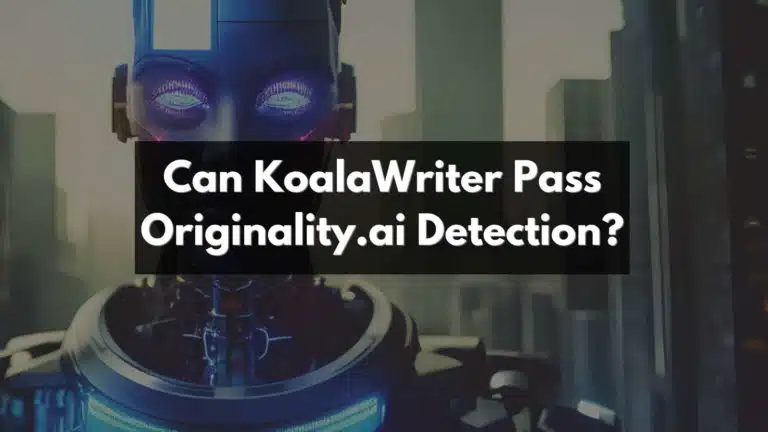 Can KoalaWriter Pass Originality.ai Detection
