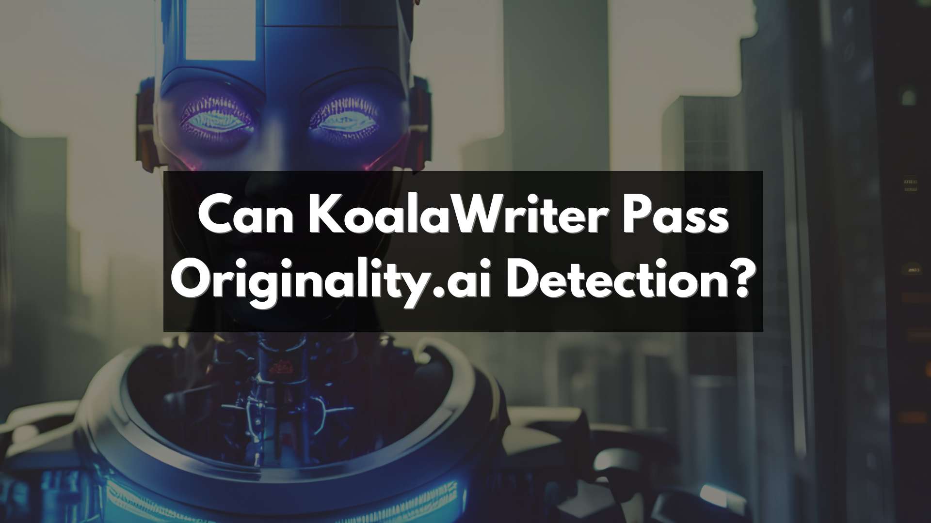 Can koalawriter pass originality. Ai detection