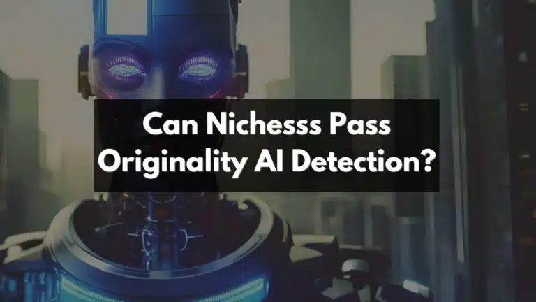Can Nichesss Pass Originality AI Detection