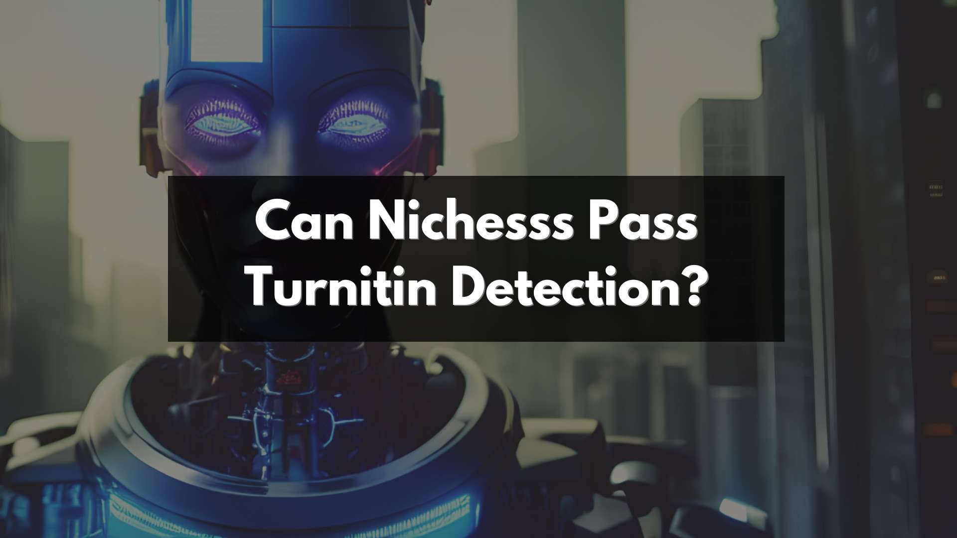 Can nichesss pass turnitin detection