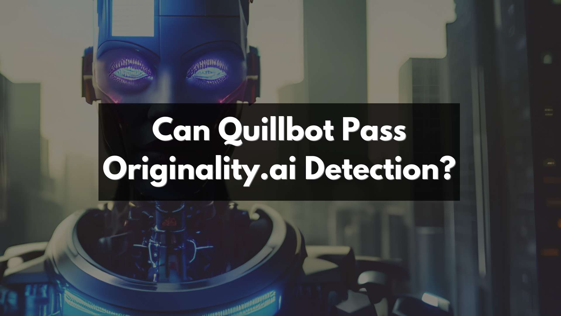 Can quillbot pass originality. Ai detection