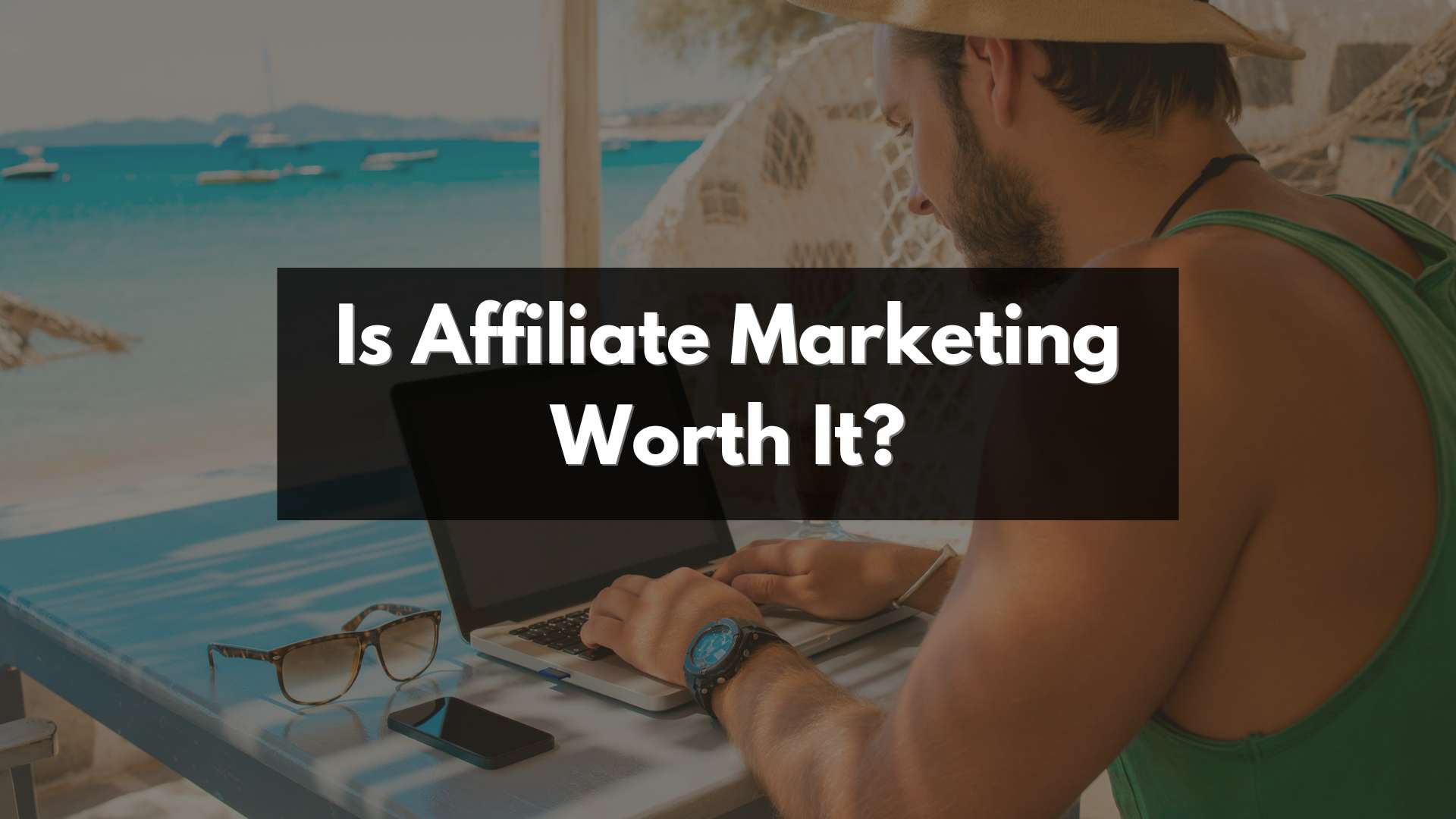 Is affiliate marketing worth it